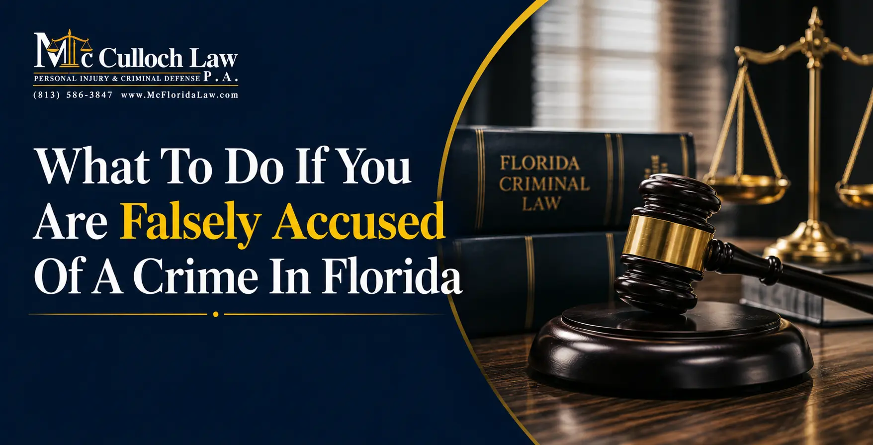 What To Do If You Are Falsely Accused of a Crime in Florida Criminal defense legal graphic showing a judge’s gavel, scales of justice, and Florida criminal law books for someone falsely accused of a crime in Florida.
